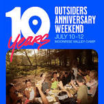 OUTSIDERS 10-YEAR Anniversary Camping Weekend