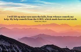 I will lift up my eyes to the hills kjv. Psalm 121 1 2 Kjv Today S Verse For Tuesday September 11 2018