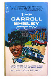 Private message rafella bella with your bid. The Carroll Shelby Story By Bentley John As Told To Very Good Mass Market Paperback 1967 First Printing Black Falcon Books