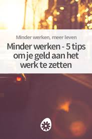 Wil Je Minder Werken Of Zelfs Stoppen Met Werken Door Gebruik Te Maken Van Deze Slimme Techniek Maak Je Jezelf Supersnel Vrijer En Stoppen Met Werk Werk Geld