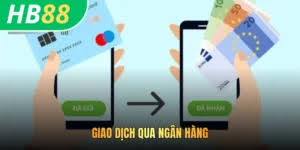 Cách Chuyển Tiền Quỹ HB88 - Giao Dịch An Toàn Từ Đa Kênh