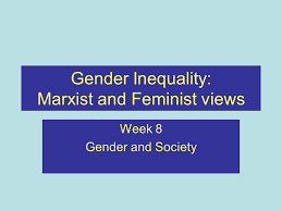 Gender Inequality Marxist And Feminist Views Ppt Video Online Download