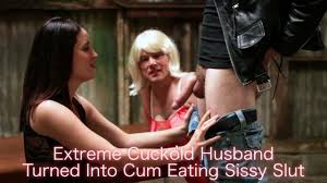Extreme Cuckold Husband Turned Into Cum Eating Sissy Slut!