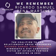360 Communities в X: „We remember Ricardo Samuel Pena Martinez, the  thirty-first confirmed victim of intimate partner homicide in Minnesota in  2023. Learn more here: https://t.co/xpQQwzohpu #WeRememberMN  https://t.co/dzdAxXYUHF“
