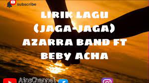 Lagu acara 03 rap jaga hati jaga mata mp3 duration 4:59 size 11.41 mb / official_its nilde 13. Lirik Lagu Jaga Jaga Beby Acah Ft Azarra Band Youtube