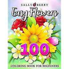 Also see 10 beginner gardening tools for kids. Buy 100 Easy Flowers Coloring Book For Beginners Simple And Beautiful Flowers Designs Relax Fun Easy Large Print Coloring Pages For Seniors Beginners Families Paperback March 5 2021 Online In Vietnam B08y49y7b4