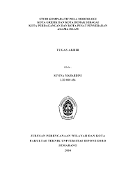 Pendopo lama diketahui lenyap tanpa sisa. Studi Komparatif Pola Morfologi Kota Gresik Dan Kota Demak Sebagai Kota Perdagangan Dan Kota Pusat Penyebaran Agama Islam Diponegoro University Institutional Repository Undip Ir