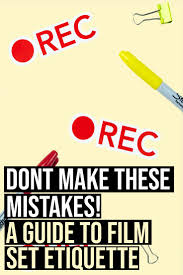 Don T Make These Mistakes A Guide To Film Set Etiquette Amy Clarke Films Film Distribution Film Set Film Jobs