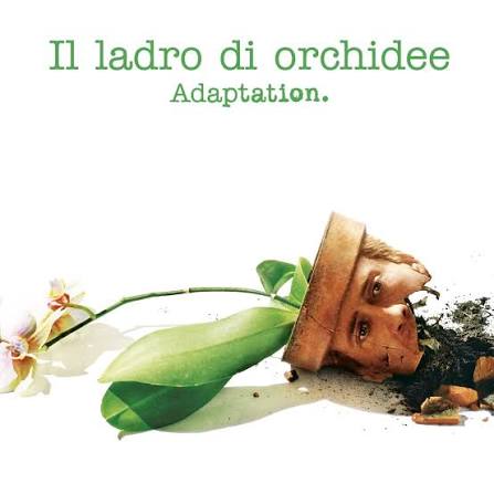 IL LADRO DI ORCHIDEE (2002)
