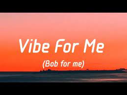 Aqyila Vibe For Me Lyrics Baby It S Bob For Me Tiktok Song Youtube