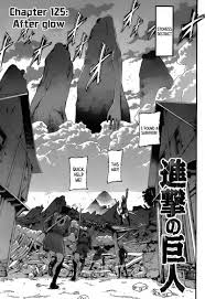 A century ago, the grotesque giants known as titans appeared and consumed all but a few thousand humans. Attack On Titan Chapter 125 After Glow Attack On Titan Manga Online Attack On Titan Manga Titans