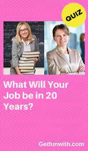 What Will Your Job Be In 20 Years Career Quiz Buzzfeed Personality Quizzes For Kids Future Job Quiz