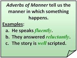 In this chapter the adverbs of manner in english will be explained. Quotes About Adverbs 50 Quotes