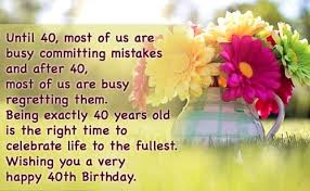 It is amazing the number of years we have known each other. 40th Birthday Poems Turning 40 Years Old Poems