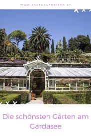 Die Schonsten Garten Am Gardasee Gartenreise In Italien In 2020 Garten Gardasee Reisen