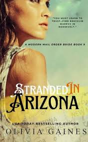 Stranded in Arizona (Modern Mail Order Brides, #9) by Olivia Gaines