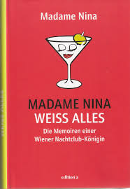 Taken 3 (2014) cast and crew credits, including actors, actresses, directors, writers and more. Madame Nina Weiss Alles Die Memoiren Einer Wiener Nachtclub Konigin Redaktion Osterreichisches Presseburo