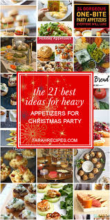 With christmas almost upon us, let's be prepared to whip up some easy christmas appetizers everyone will enjoy. The 21 Best Ideas For Heavy Appetizers For Christmas Party Most Popular Ideas Of All Time