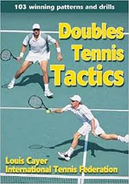 Playing tennis, especially doubles and mixed doubles, is a great way to constantly challenge yourself physically and mentally. Doubles Tennis Tactics Cayer Louis International Tennis Federation 9780736040044 Amazon Com Books