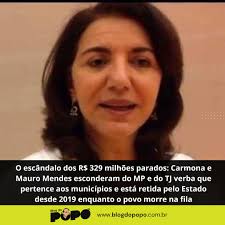 O escândalo dos R$ 329 milhões parados: Carmona e Mauro Mendes esconderam  do MP e do TJ verba que pertence aos municípios e está retida pelo Estado  desde 2019 enquanto o povo