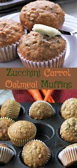 Zucchini Carrot Oatmeal Muffins My Recipe Treasures Recipe Carrot Oatmeal Muffins Oatmeal Muffins Healthy Zucchini Oatmeal Muffins