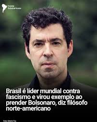 Frente Sulamericana Brasil é líder mundial contra fascismo e virou exemplo  ao prender Bolsonaro, diz filósofo norte-americano Foto:EdwinTse Foto:  Foto:Edwin to:Ed Edwin Tse