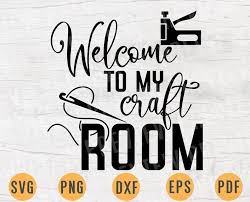 I have a cricut expression 2. Welcome To My Craft Room Svg File Crafting Quote Svg Cricut Etsy In 2021 Crafting Quotes Svg Craft Quote Craft Room