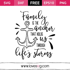 Download Family Is The Anchor Lovesvg Com Lettering Cricut Free Svg Free Files