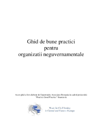 Pdf Ghid De Bune Practici Pentru Organizatii Neguvernamentale Acest Ghid A Fost Elaborat De Opportunity Associates Romania In Cadrul Proiectului Practice Good Practice Finantat De Eusebiu Argatu Academia Edu