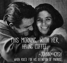Johnny cash singing cup of coffee. Johnny And June Paradise Johnny Cash Coffee Johnny Cash Quotes June And Johnny Cash Johnny And June