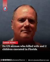 A former US Air Force sergeant who killed his wife and two young children  was executed by lethal injection in the southern state of Florida