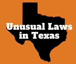 I want something to believe in or i'm done! Unusual Laws In Texas Triangle Realty