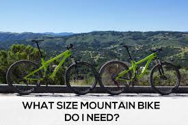 what size mountain bike do i need singletracks mountain