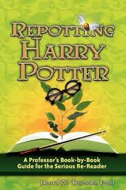 I don't care if it's dark, full of feels, or a hugbox about recovery. Repotting Harry Potter A Professor S Book By Book Guide For The Serious Re Reader Thomas James W 9780982238523 Amazon Com Books