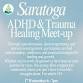 Saratoga ADHD & Trauma Healing Meet-up
