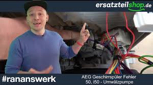 Aeg Geschirrspuler Fehler 50 I50 Umwalzpumpe Youtube