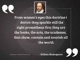 From Women S Eyes This Inspirational Quote By William Shakespeare