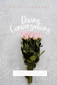 Divine Conversations: Exploring the power of our communication with God  (Journey with God): Schwanke, Kathy: 9781734902808: Amazon.com: Books