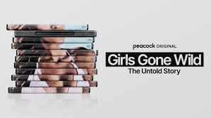 Girls Gone Wild: The Untold Story Is Streaming Now