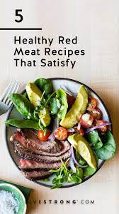 5 Healthy Red Meat Recipes The Whole Family Will Love Livestrong Com Red Meat Recipes Healthy Red Meat Healthy Meat Recipes