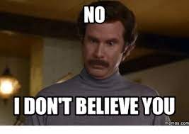 Find the newest believe meme meme. No I Don T Believe You Memes Com I Dont Believe You Meme On Me Me