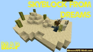 Sep 04, 2021 · hey everyone! Skyblock From Dreams Survival Minecraft Pe Map 1 18 0 1 17 34 Download