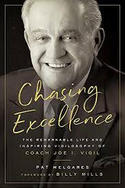 Chasing Excellence: The Remarkable Life and Inspiring Vigilosophy of Coach  Joe I. Vigil