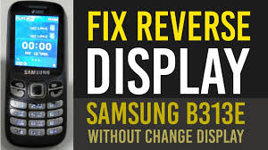 Samsung b313e spd6530 miss call dial call problem solve 100% tested. Fix Reverse Display Samsung B313e Without Change Display Youtube