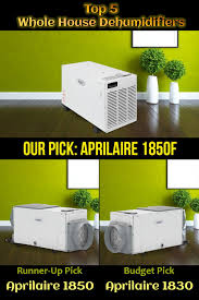 Top 5 Whole House Dehumidifiers April 2020 Reviews Buyers Guide Dehumidifiers Water Design House