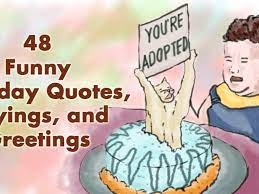 Top ten funny anniversary wishes. 48 Funny Birthday Quotes Sayings And Greetings Holidappy