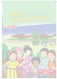 Peduli Lingkungan Sosial Buku Siswa Kelas 3 Tema 4