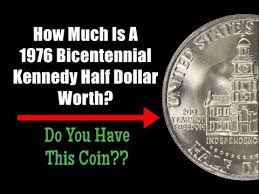 how much is a 1976 bicentennial kennedy half dollar worth do you have this coin