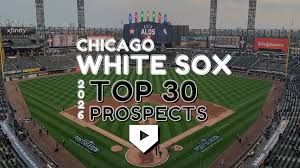 2026 Chicago White Sox Top 30 Prospects Update