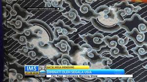 15 macam corak motif batik mega mendung mudah paling populer. Ims Batik Mega Mendung Asal Cirebon Digemari Hingga Mancanegara Youtube